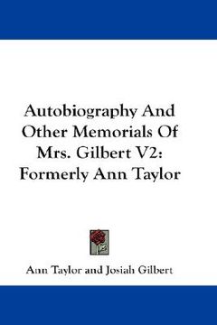 portada autobiography and other memorials of mrs. gilbert v2: formerly ann taylor (en Inglés)