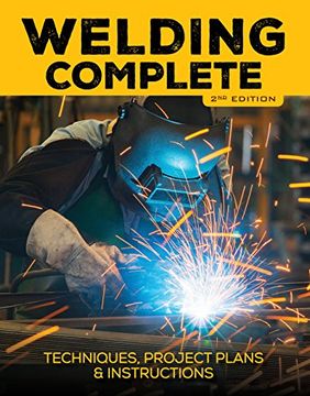 portada Welding Complete, 2nd Edition: Techniques, Project Plans & Instructions (en Inglés)