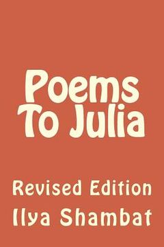 portada Poems To Julia: Revised Edition (en Inglés)