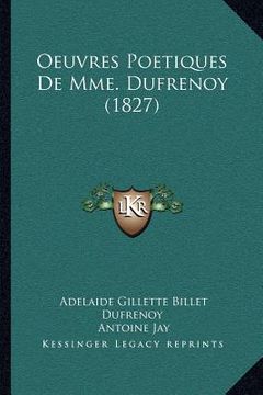 portada Oeuvres Poetiques De Mme. Dufrenoy (1827) (en Francés)
