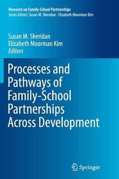 portada Processes and Pathways of Family-School Partnerships Across Development (en Inglés)