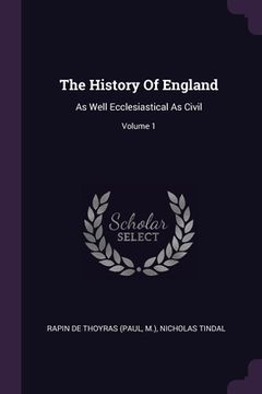 portada The History Of England: As Well Ecclesiastical As Civil; Volume 1