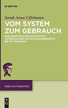 portada Vom System zum Gebrauch: Eine Genetisch-Philosophische Untersuchung des Grammatikbegriffs bei Wittgenstein 