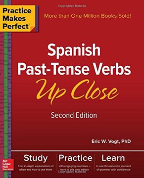 portada Practice Makes Perfect: Spanish Past-Tense Verbs Up Close, Second Edition (en Inglés)