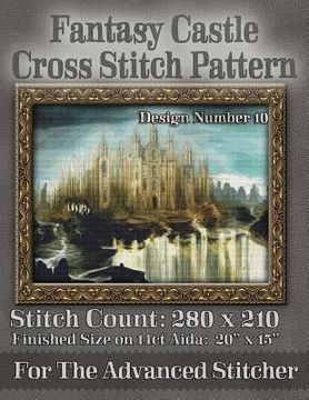 portada Fantasy Castle Cross Stitch Pattern: Design Number 10