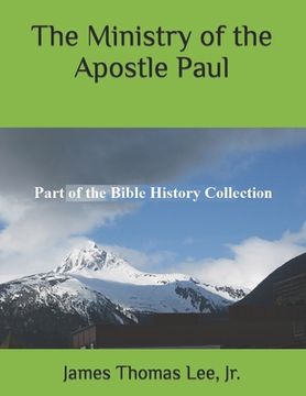 portada The Ministry of the Apostle Paul (en Inglés)