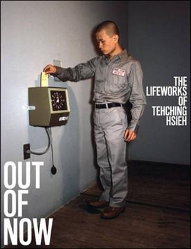 portada Out of Now: The Lifeworks of Tehching Hsieh (The mit Press) (en Inglés)