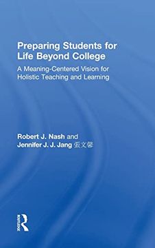 portada Preparing Students for Life Beyond College: A Meaning-Centered Vision for Holistic Teaching and Learning (en Inglés)