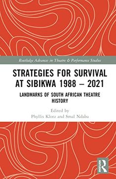 portada Strategies for Survival at Sibikwa 1988 – 2021: Landmarks of South African Theatre History (Routledge Advances in Theatre & Performance Studies) (en Inglés)