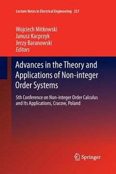 portada Advances in the Theory and Applications of Non-Integer Order Systems: 5th Conference on Non-Integer Order Calculus and Its Applications, Cracow, Polan (en Inglés)
