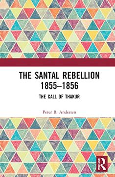 portada The Santal Rebellion 1855–1856: The Call of Thakur (en Inglés)