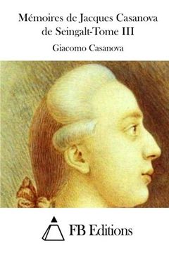 portada Mémoires de Jacques Casanova de Seingalt-Tome III (Memoires De Jacques Casanova De Seingalt) (French Edition)