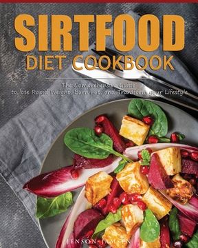 portada Sirtfood Diet Cookbook: The Comprehensive Guide to lose Rapid Weight, Burn Fat, and Transform your Lifestyle