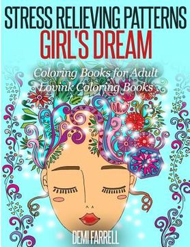 portada Stress Relieving Patterns Girl's Dream: Coloring Books for Adult (en Inglés)