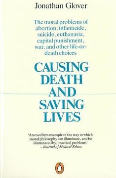 portada Causing Death and Saving Lives: The Moral Problems of Abortion, Infanticide, Suicide, Euthanasia, Capital Punishment, War, and Other Life-or-Death Choices