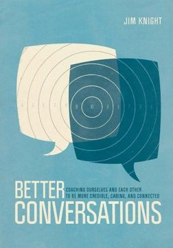 portada Better Conversations: Coaching Ourselves and Each Other to Be More Credible, Caring, and Connected (en Inglés)