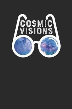 portada Cosmic Visions: Galaxy Glasses Astronomy Visions Notebook (6x9) (en Inglés)