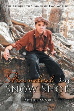 portada Stranded in Snow Shoe: The Prequel to Summer of Two Worlds (en Inglés)
