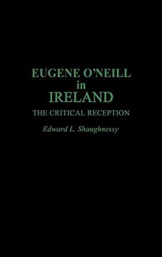 portada Eugene O'neill in Ireland: The Critical Reception (en Inglés)
