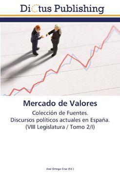 portada Mercado de Valores: Colección de Fuentes.  Discursos políticos actuales en España.  (VIII Legislatura / Tomo 2/I)