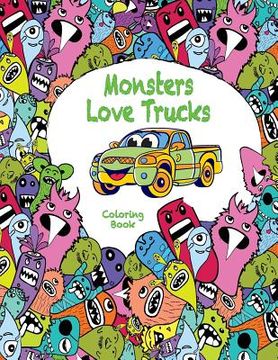 portada Monsters Love Trucks Coloring Book (en Inglés)