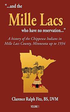 portada "...and the Mille Lacs who have no reservation...": A history of the Chippewa Indians in Mille Lacs County, Minnesota up to 1934 (Volume)