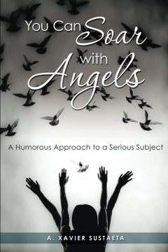 portada You Can Soar with Angels: A Humorous Approach to a Serious Subject