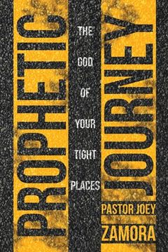 portada Prophetic Journey: The God of Your Tight Places (en Inglés)