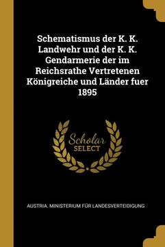 portada Schematismus der k. K. Landwehr und der k. K. Gendarmerie der im Reichsrathe Vertretenen Königreiche und Länder Fuer 1895 (in German)