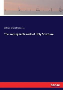 portada The impregnable rock of Holy Scripture (en Inglés)