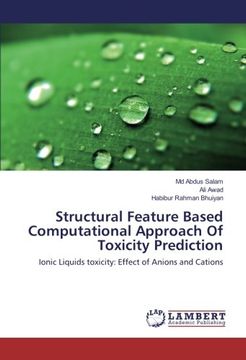 portada Structural Feature Based Computational Approach Of Toxicity Prediction: Ionic Liquids toxicity: Effect of Anions and Cations