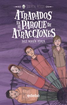 portada 6. Atrapados en el Parque de Atracciones (Los sin Miedo) (in Spanish)