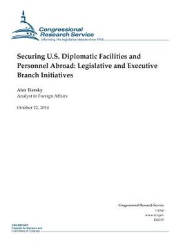 portada Securing U.S. Diplomatic Facilities and Personnel Abroad: Legislative and Executive Branch Initiatives (in English)