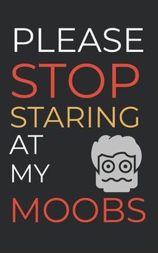 portada Please Stop Staring At My Moobs: 6 Week Man Boobs Exercise and Diet Program Gift Book For Men (en Inglés)