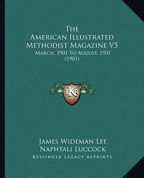 portada the american illustrated methodist magazine v5: march, 1901 to august, 1901 (1901)