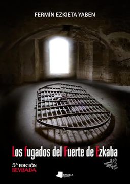 portada Los Fugados del Fuerte de Ezkaba: 5ª Edición Revisada