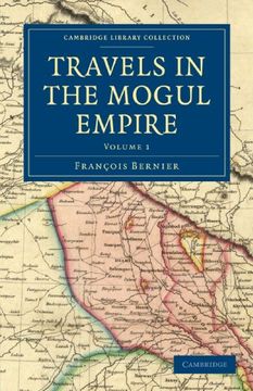 portada Travels in the Mogul Empire 2 Volume Paperback Set: Travels in the Mogul Empire: Volume 1 Paperback (Cambridge Library Collection - Travel and Exploration in Asia) (en Inglés)