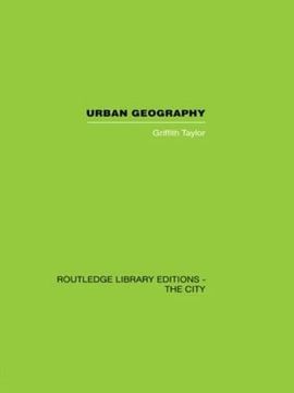 portada Urban Geography: A Study of Site, Evolution, Patern and Classification in Villages, Towns and Cities