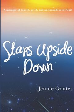 portada Stars Upside Down: a memoir of travel, grief, and an incandescent God (en Inglés)
