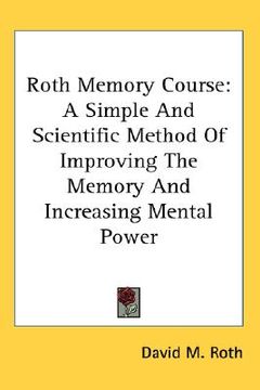 portada roth memory course: a simple and scientific method of improving the memory and increasing mental power