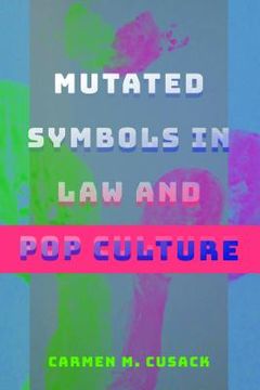 portada Mutated Symbols in Law and Pop Culture (en Inglés)