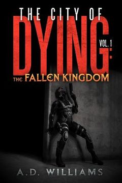 portada the city of dying: the fallen kingdom: vol. 1: the intrusion