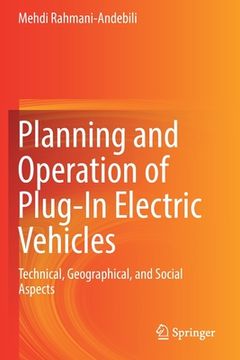portada Planning and Operation of Plug-In Electric Vehicles: Technical, Geographical, and Social Aspects (en Inglés)