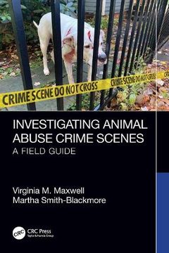 portada Investigating Animal Abuse Crime Scenes: A Field Guide (en Inglés)