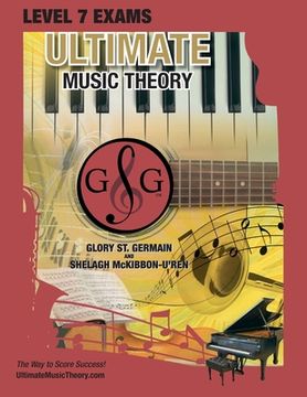 portada LEVEL 7 Music Theory Exams Workbook - Ultimate Music Theory Supplemental Exam Series: LEVEL 5, 6, 7 & 8 - Eight Exams in each Workbook PLUS Bonus Exam