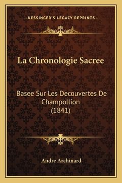 portada La Chronologie Sacree: Basee Sur Les Decouvertes De Champollion (1841) (en Francés)