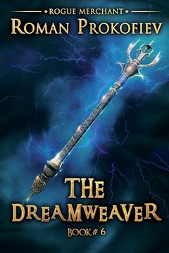 portada The Dreamweaver (Rogue Merchant Book #6): LitRPG Series (en Inglés)