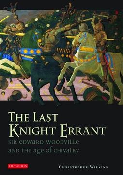 portada The Last Knight Errant: Sir Edward Woodville and the Age of Chivalry (en Inglés)