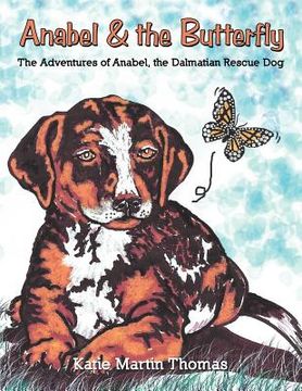 portada anabel & the butterfly: the adventures of anabel, the dalmatian rescue dog