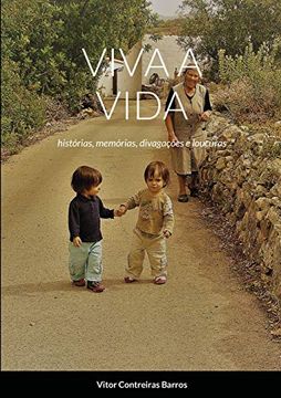 portada Viva a Vida: Histórias, Memórias, Divagações e Loucuras (in Portuguese)